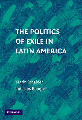 Roniger / Sznajder |  The Politics of Exile in Latin America | Buch |  Sack Fachmedien