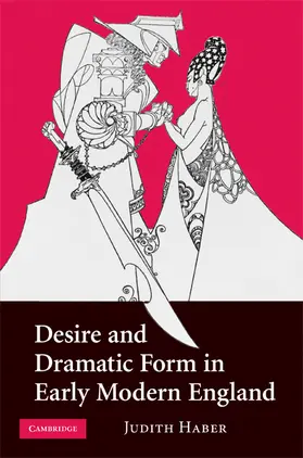 Haber |  Desire and Dramatic Form in Early Modern England | Buch |  Sack Fachmedien