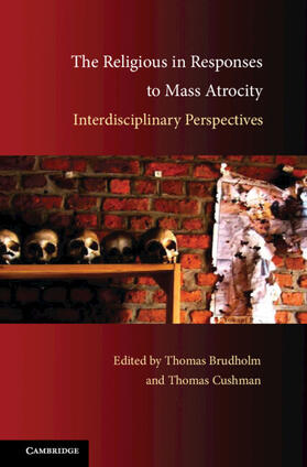 Brudholm / Cushman |  The Religious in Responses to Mass Atrocity | Buch |  Sack Fachmedien