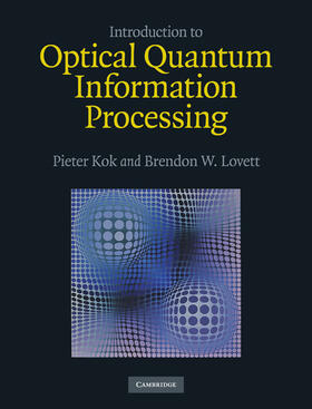 Kok / Lovett |  Introduction to Optical Quantum Information Processing | Buch |  Sack Fachmedien