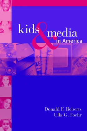 Roberts / Foehr |  Kids and the Media in America | Buch |  Sack Fachmedien