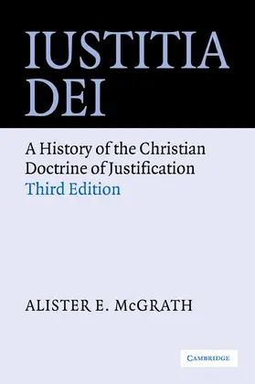 McGrath |  Iustitia Dei: A History of the Christian Doctrine of Justification | Buch |  Sack Fachmedien