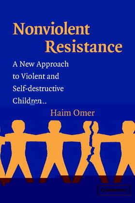 Omer |  Non-Violent Resistance: A New Approach to Violent and Self-Destructive Children | Buch |  Sack Fachmedien