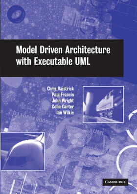 Raistrick / Francis / Wright |  Model Driven Architecture with Executable UML | Buch |  Sack Fachmedien