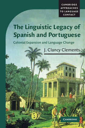 Clements |  The Linguistic Legacy of Spanish and Portuguese | Buch |  Sack Fachmedien