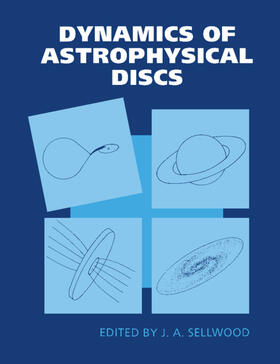 Sellwood |  Dynamics of Astrophysical Discs | Buch |  Sack Fachmedien