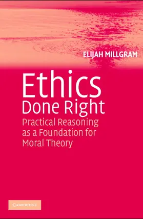 Millgram |  Ethics Done Right | Buch |  Sack Fachmedien