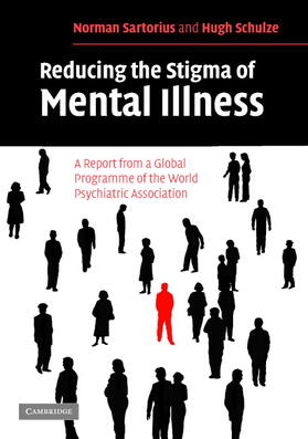 Sartorius / Schulze |  Reducing the Stigma of Mental Illness | Buch |  Sack Fachmedien