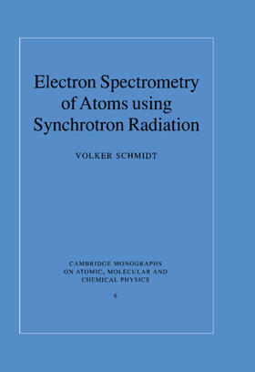 Schmidt |  Electron Spectrometry of Atoms using Synchrotron Radiation | Buch |  Sack Fachmedien