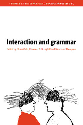 Ochs / Schegloff / Thompson |  Interaction and Grammar | Buch |  Sack Fachmedien