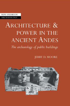 Moore / Ashmore / Renfrew |  Architecture and Power in the Ancient Andes | Buch |  Sack Fachmedien