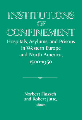 Finzsch / Jütte |  Institutions of Confinement | Buch |  Sack Fachmedien