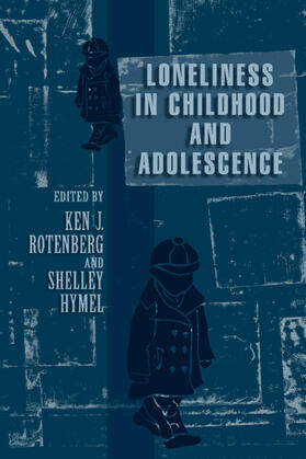 Hymel / Rotenberg |  Loneliness in Childhood and Adolescence | Buch |  Sack Fachmedien