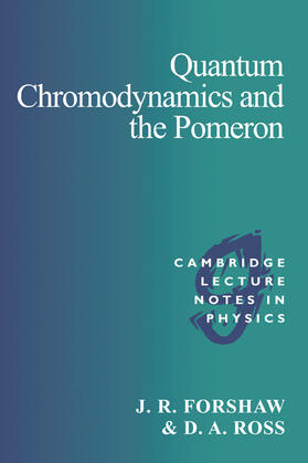 Forshaw / Goddard / Ross |  Quantum Chromodynamics and the Pomeron | Buch |  Sack Fachmedien