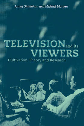 Shanahan / Morgan |  Television and Its Viewers | Buch |  Sack Fachmedien