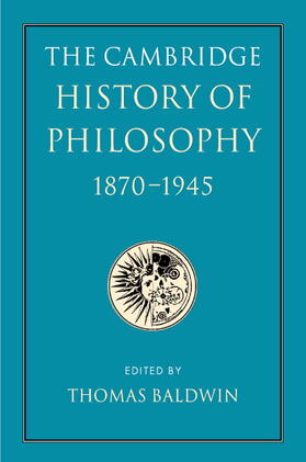 Baldwin |  The Cambridge History of Philosophy 1870-1945 | Buch |  Sack Fachmedien