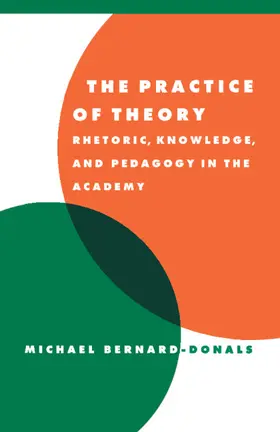 Bernard-Donals |  The Practice of Theory | Buch |  Sack Fachmedien