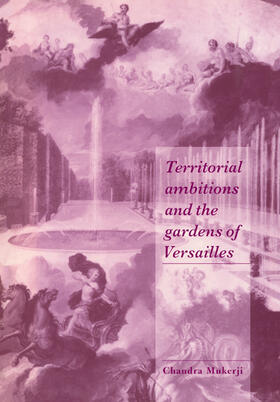 Mukerji / Alexander / Seidman |  Territorial Ambitions and the Gardens of Versailles | Buch |  Sack Fachmedien