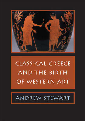 Stewart |  Classical Greece and the Birth of Western Art | Buch |  Sack Fachmedien