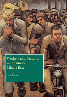 Beinin |  Workers and Peasants in the Modern Middle East | Buch |  Sack Fachmedien