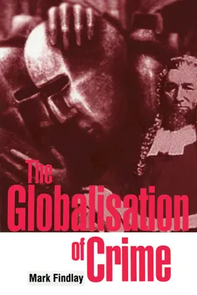 Findlay |  The Globalisation of Crime | Buch |  Sack Fachmedien