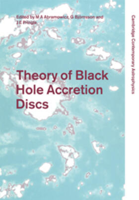 Abramowicz / Björnsson / Pringle |  Theory of Black Hole Accretion Discs | Buch |  Sack Fachmedien