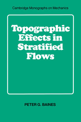 Baines / Batchelor |  Topographic Effects in Stratified Flows | Buch |  Sack Fachmedien