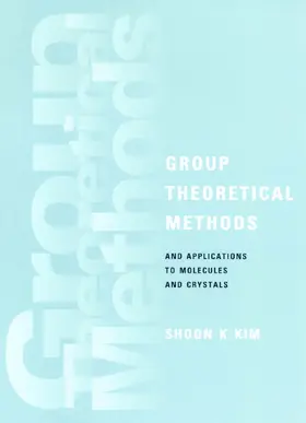 Kim |  Group Theoretical Methods and Applications to Molecules and             Crystals | Buch |  Sack Fachmedien