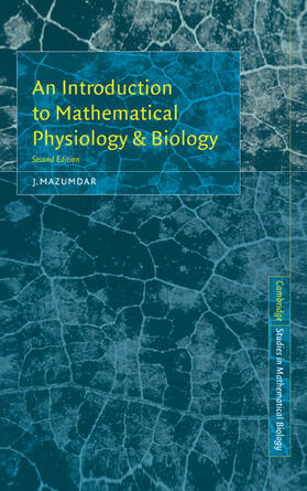 Mazumdar / Cannings / Hoppensteadt |  An Introduction to Mathematical Physiology and Biology | Buch |  Sack Fachmedien