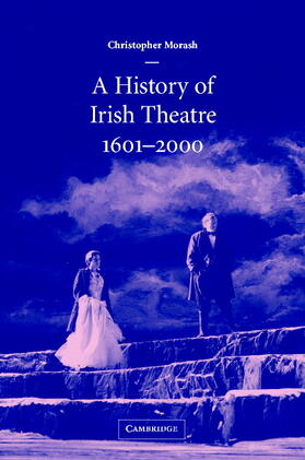 Morash |  A History of Irish Theatre 1601-2000 | Buch |  Sack Fachmedien