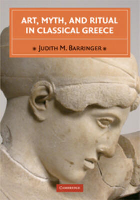 Barringer |  Art, Myth & Ritual Classical Greece | Buch |  Sack Fachmedien