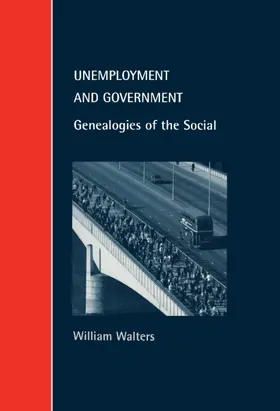 Walters |  Unemployment and Government | Buch |  Sack Fachmedien