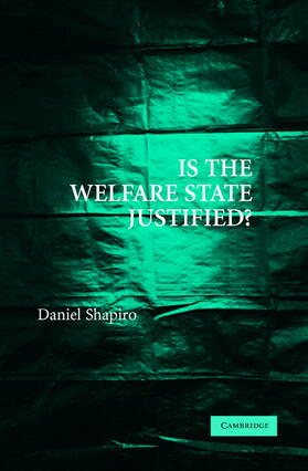 Shapiro |  Is the Welfare State Justified? | Buch |  Sack Fachmedien