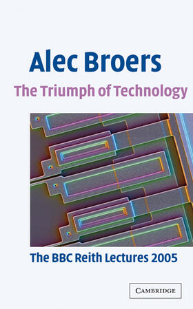 Broers |  The Triumph of Technology | Buch |  Sack Fachmedien