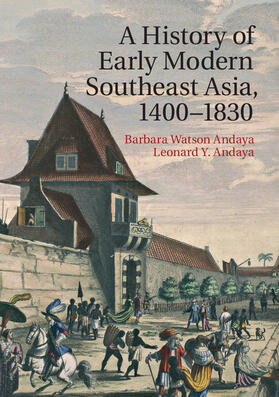 Andaya |  A History of Early Modern Southeast Asia, 1400-1830 | Buch |  Sack Fachmedien