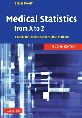 Everitt |  Medical Statistics from A to Z: A Guide for Clinicians and Medical Students | Buch |  Sack Fachmedien