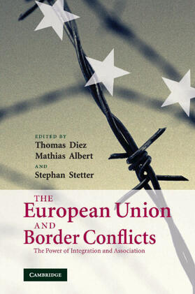 Diez / Albert / Stetter |  The European Union and Border Conflicts | Buch |  Sack Fachmedien