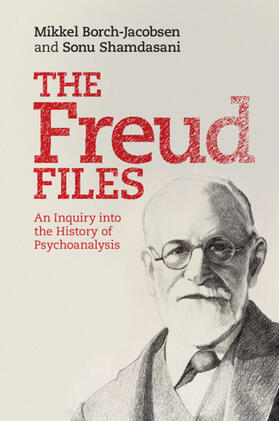 Borch-Jacobsen / Shamdasani |  The Freud Files | Buch |  Sack Fachmedien