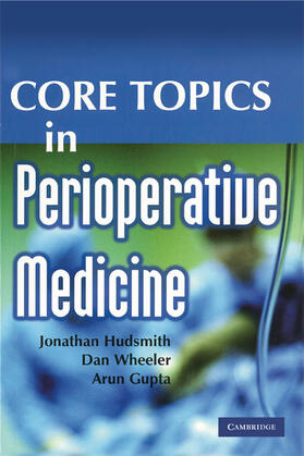 Hudsmith / Wheeler / Gupta |  Core Topics in Perioperative Medicine | Buch |  Sack Fachmedien