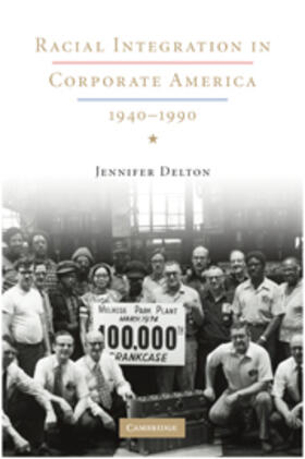 Delton |  Racial Integration in Corporate America, 1940-1990 | Buch |  Sack Fachmedien