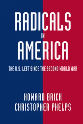 Brick / Phelps |  Radicals in America | Buch |  Sack Fachmedien