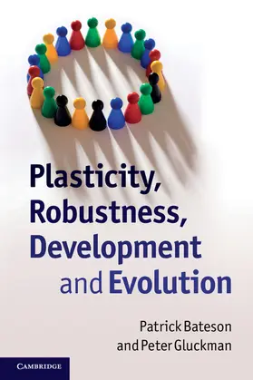 Bateson / Gluckman |  Plasticity, Robustness, Development and Evolution | Buch |  Sack Fachmedien