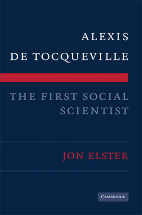 Elster |  Alexis de Tocqueville, the First Social Scientist | Buch |  Sack Fachmedien