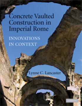 Lancaster |  Concrete Vaulted Construction in Imperial Rome | Buch |  Sack Fachmedien