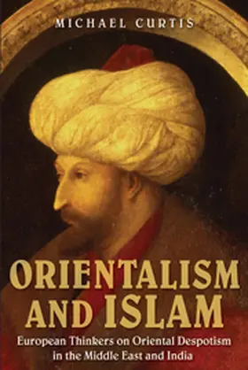 Curtis |  Oriental Despotism and Islam | Buch |  Sack Fachmedien