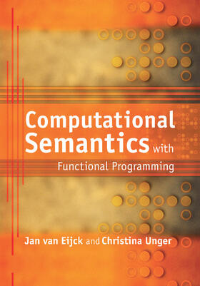 van Eijck / Unger |  Computational Semantics with Functional Programming | Buch |  Sack Fachmedien