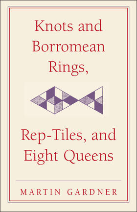 Gardner |  Knots and Borromean Rings, Rep-Tiles, and Eight Queens | Buch |  Sack Fachmedien
