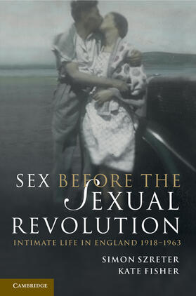 Fisher / Szreter |  Sex Before the Sexual Revolution | Buch |  Sack Fachmedien