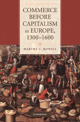 Howell |  Commerce before Capitalism in Europe, 1300-1600 | Buch |  Sack Fachmedien