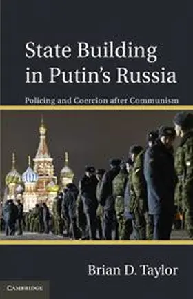 Taylor |  State Building in Putin's Russia | Buch |  Sack Fachmedien